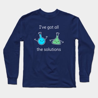 Funny Chemistry Solutions Pun T-Shirt Long Sleeve T-Shirt